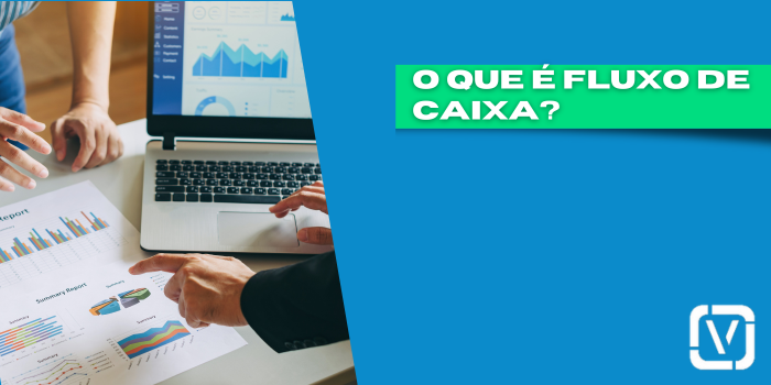 O que é Fluxo de Caixa ?